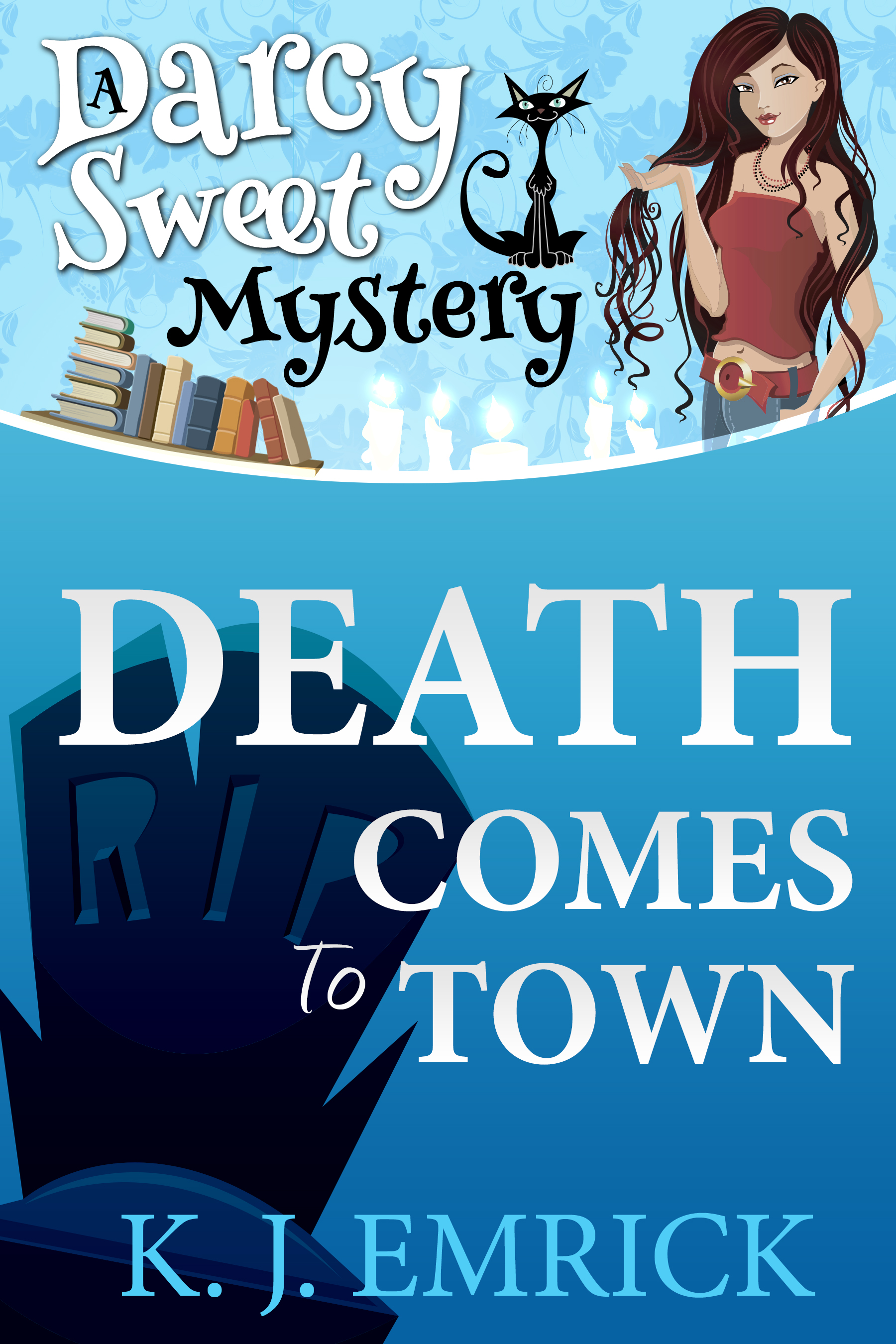 Death Comes to Town - A Darcy Sweet Mystery