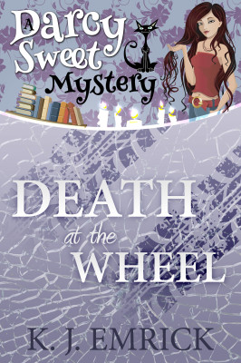 Death at the Wheel (A Darcy Sweet Cozy Mystery Book 12)