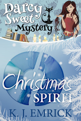 Christmas Spirit (A Darcy Sweet Cozy Mystery Book 14)