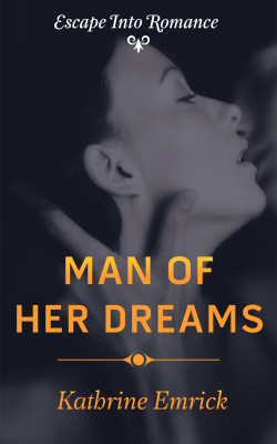 Man of Her Dreams (Escape Into Romance)