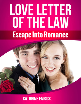 Love Letter of the Law (Escape Into Romance)