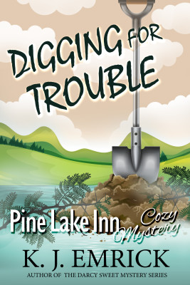 Digging For Trouble (Pine Lake Inn Cozy Mystery Book 2)