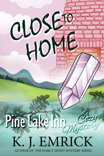 Close To Home (Pine Lake Inn Cozy Mystery Book 4)