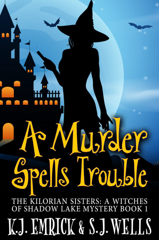 A Murder Spells Trouble (The Kilorian Sisters: A Witches of Shadow Lake Mystery Book 1)