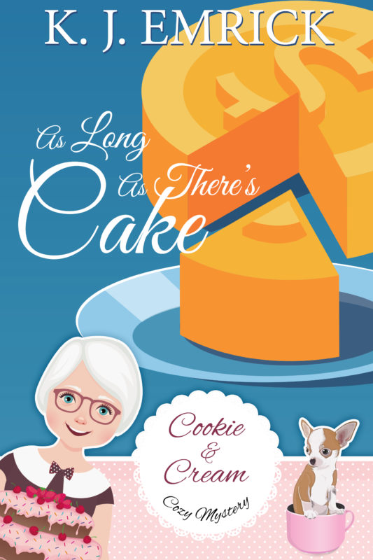 As Long As There’s Cake – A Cookie and Cream Cozy Mystery Book 6