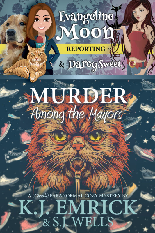Murder Among the Mayors: A (Ghostly) Paranormal Cozy Mystery (Evangeline Moon Reporting Book 4)